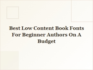 Best Fonts for Beginners Writing Low Content Books