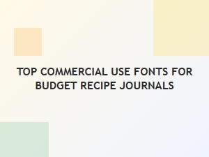 Top Fonts for Budget Recipe Journals