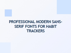 Top Sans-Serif Fonts for Modern Habit Trackers
