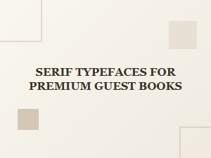 Serif Typefaces for Elegant Guest Books